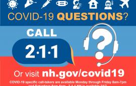 COVID-19 Questions?  Call 211 or visit nh.gov/covid19